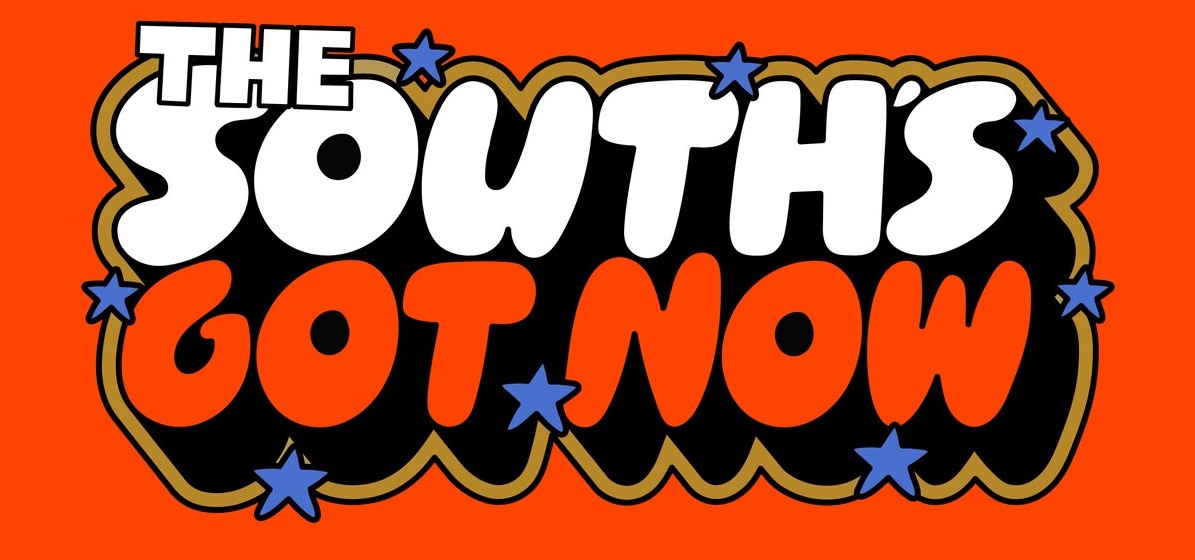 The South's Got Now