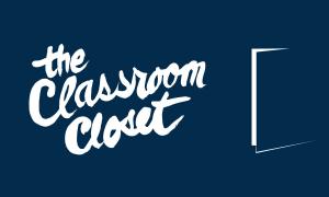 The Classroom Closet