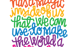 "Each of us has a magic inside of us that we can use to make the world a better place." —Marley Dias