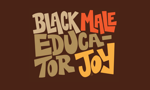"Black Male Educator Joy"