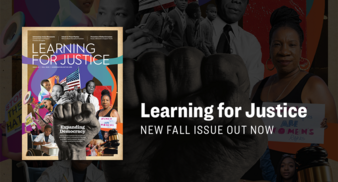 "Learning for Justice new fall issue out now."