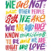 Poster featuring the quote "We are not what other people say we are. We are who we know ourselves to be and we are what we love." by Laverne Cox