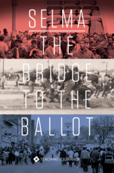 Cover of 'Selma: The Bridge to the Ballot,' a Teaching Tolerance film.
