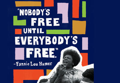 Illustration of Fanni Lou Hamer's quote "Nobody's free until everybody's free."