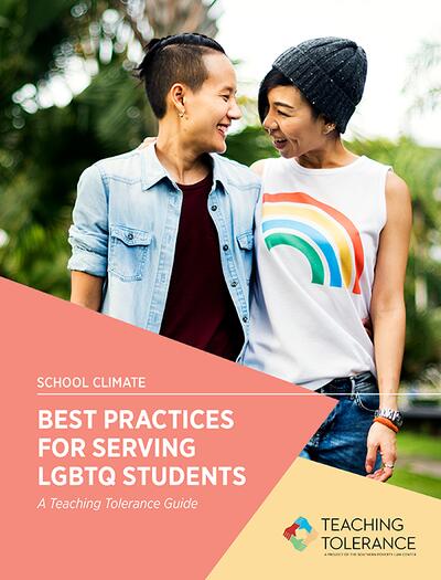 Best Practices for Serving LGBTQ Students: A Teaching Tolerance Guide