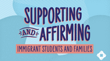 Supporting and Affirming Immigrant Students and Families Artwork