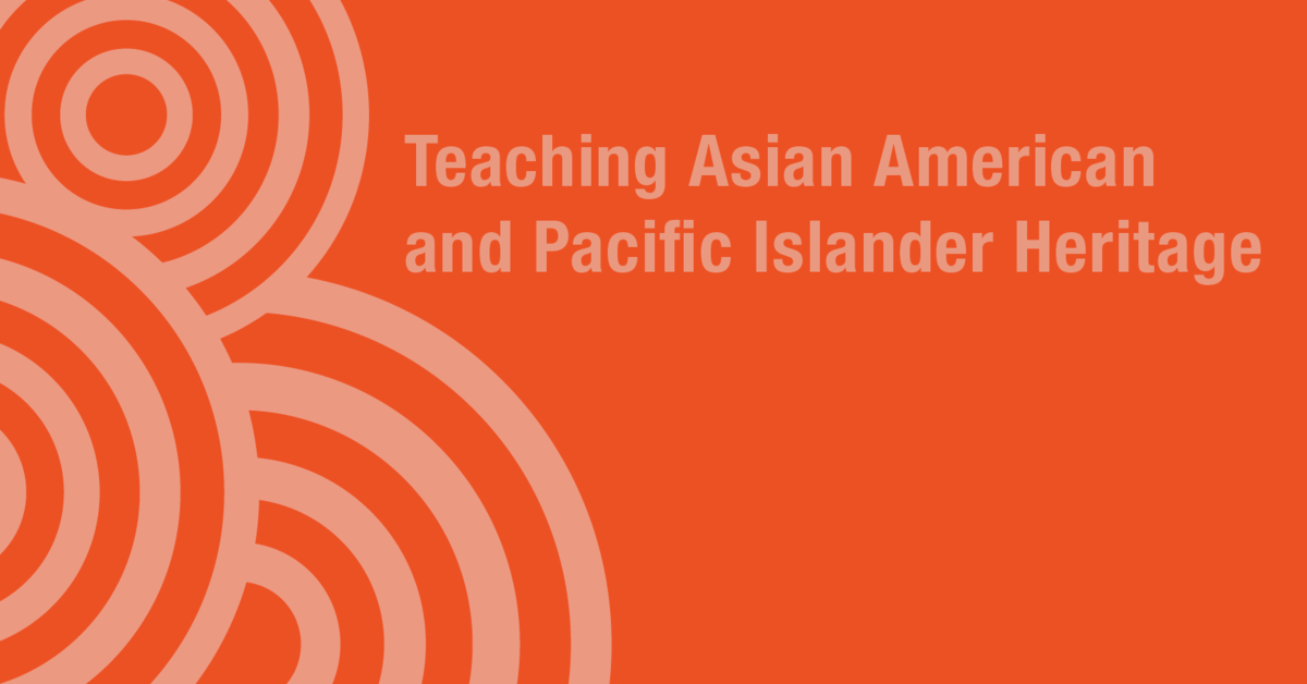 May Is Asian American and Pacific Islander Heritage Month!