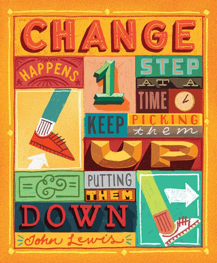 An illustration that depicts John Lewis' quote “Change happens one step at a time. Keep picking them up and putting them down.”