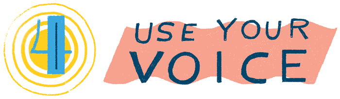 Step 4 Use Your Voice
