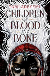 'Children of Blood and Bone' by Tomi Adeyemi