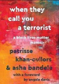 'When They Call You A Terrorist' by Patrisse Khan-Cullors and Asha Bandele