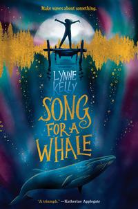 Cover of "Song for a Whale," written by Lynne Kelly