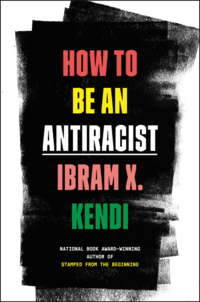 Book cover of Ibram X. Kendi’s 'How to Be an Antiracist.'