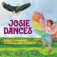 Cover of "Josie Dances" by Denise Lajimodiere.